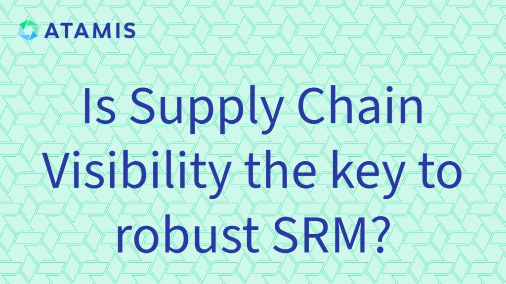 Green geometric pattern background with the text "is supply chain visibility the key to robust SRM" atop in deep blue text. 